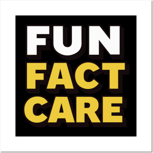 Fun fact care Posters and Art